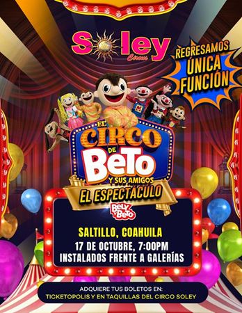 Beto y sus amigos regresan al Fantastic Soley Circus flyer