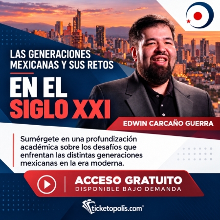 Las generaciones mexicanas y sus retos en el siglo XXI flyer