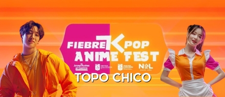 Fiebre K-POP & Anime Fest - Centro Comunitario Topo Chico