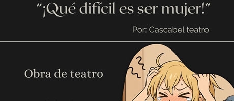 Qué difícil es ser mujer