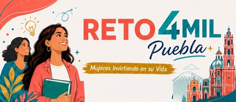 Reto 4 mil Puebla: Atonom&iacute;a financiera para mujeres