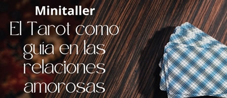 MINITALLER EL TAROT COMO GUÍA EN LAS RELACIONES AMOROSAS
