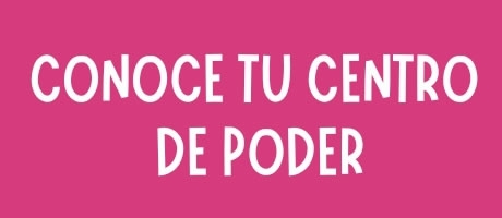 Conoce tu centro de poder