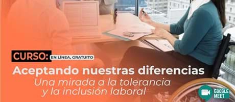 Aceptando nuestras diferencias una mirada a la tolerancia y la Inclusión Laboral