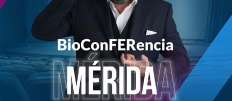 Mérida - BioConFERencia MentePRO Salud, Dinero y Amor