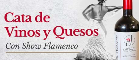 Cata de Vinos y Quesos - Show Flamenco Juncal