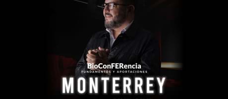 Monterrey - BioConFERencia fundamentos y aportaciones a la Biodesprogramación