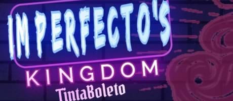 Imperfecto's Kingdom