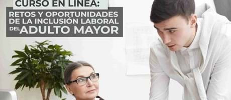 Retos y Oportunidades para la Inclusión Laboral del Adulto Mayor.