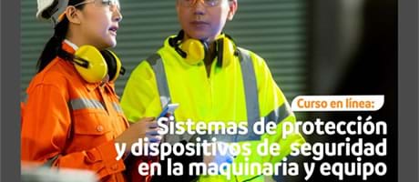Sistemas de protección y dispositivos de seguridad en la maquinaria y equipo